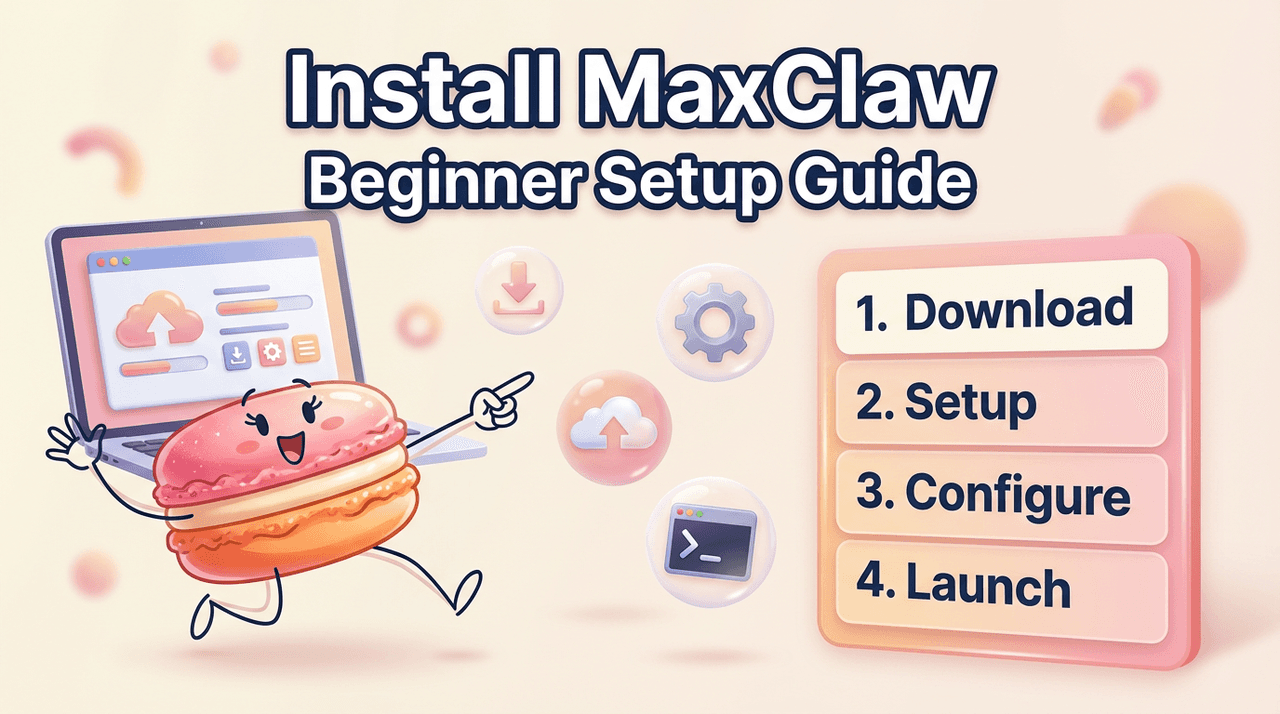 How to Install MaxClaw: Complete Beginner Guide (2026)