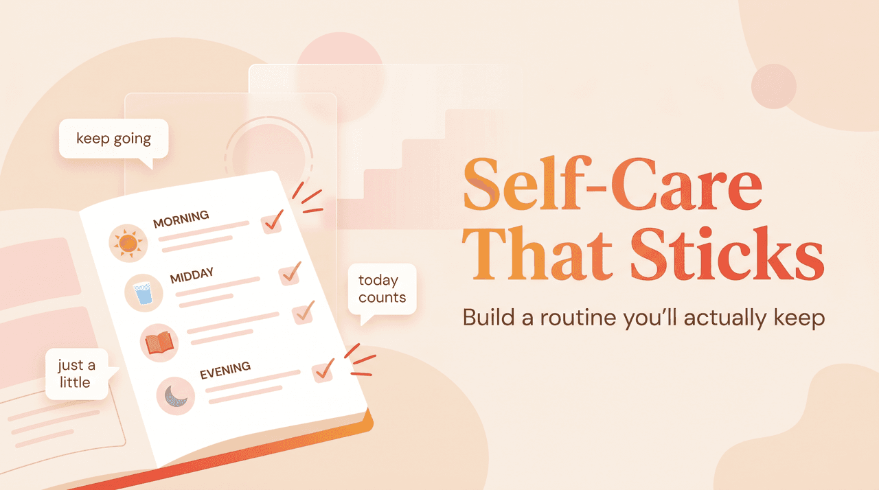 Self Care Routine: How to Build One You'll Keep