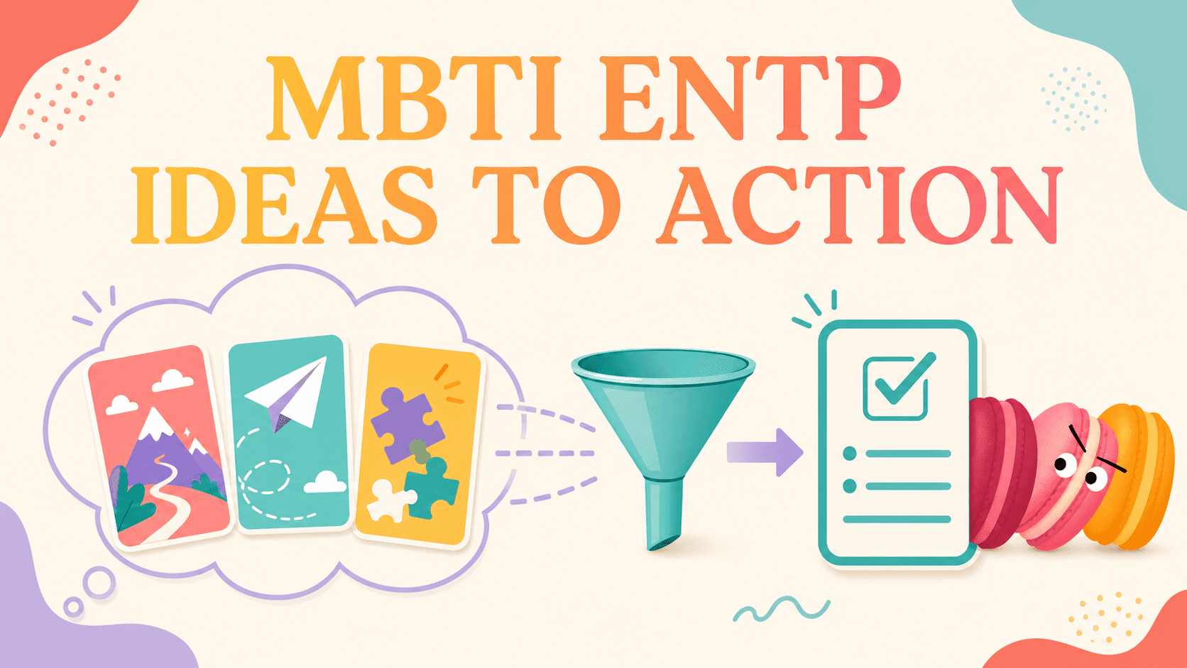 MBTI ENTP Explained: Ideas to Action