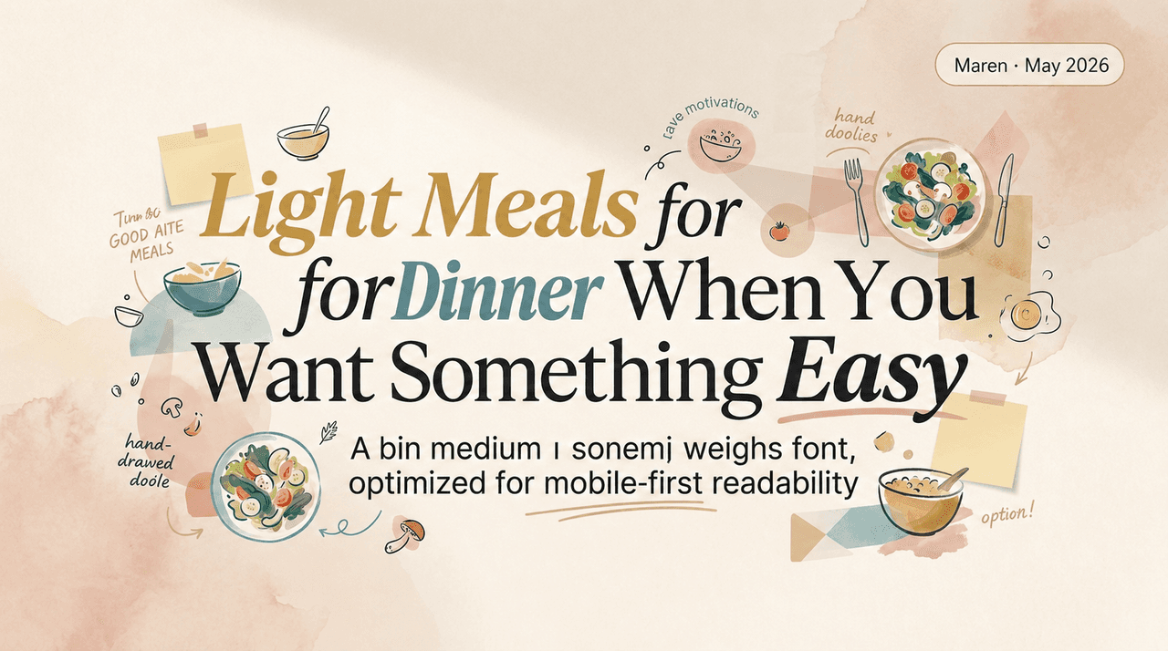 Light Meals for Dinner When You Want Something Easy