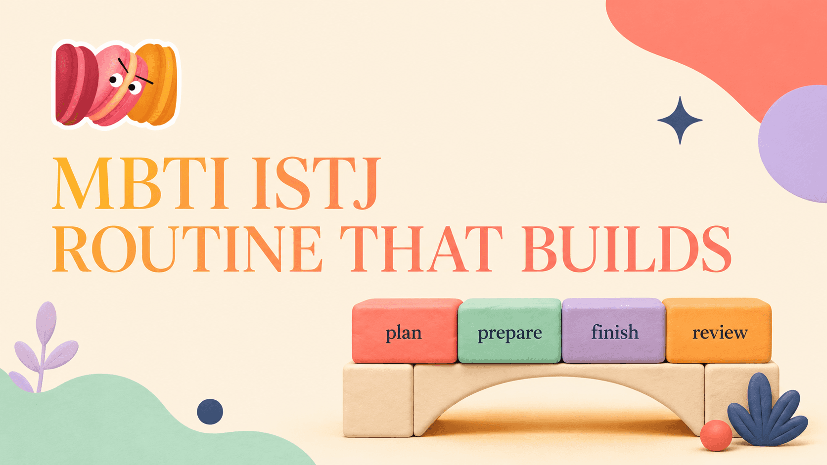 MBTI ISTJ: Routine and Organization for Steady Builders