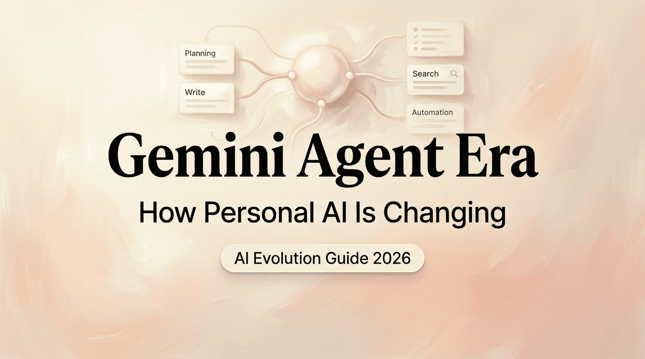 How Gemini's Agent Era Changes Personal AI