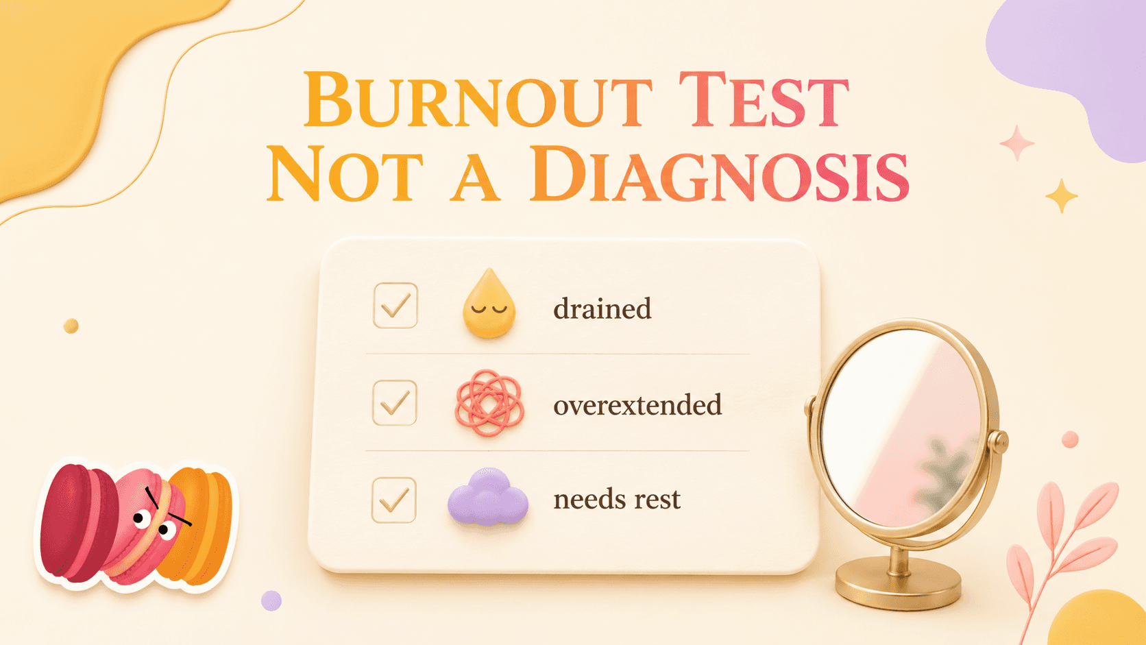 Burnout Test: A Reflection Checklist, Not a Diagnosis