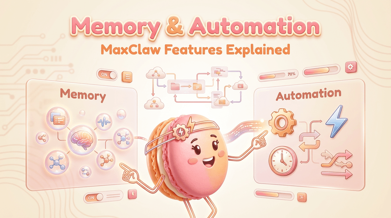 MaxClaw Memory & Automation Features Explained (2026)